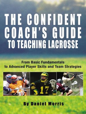 Confident Coach's Guide to Teaching Lacrosse - ebook